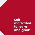 Self motivated to learn and grow