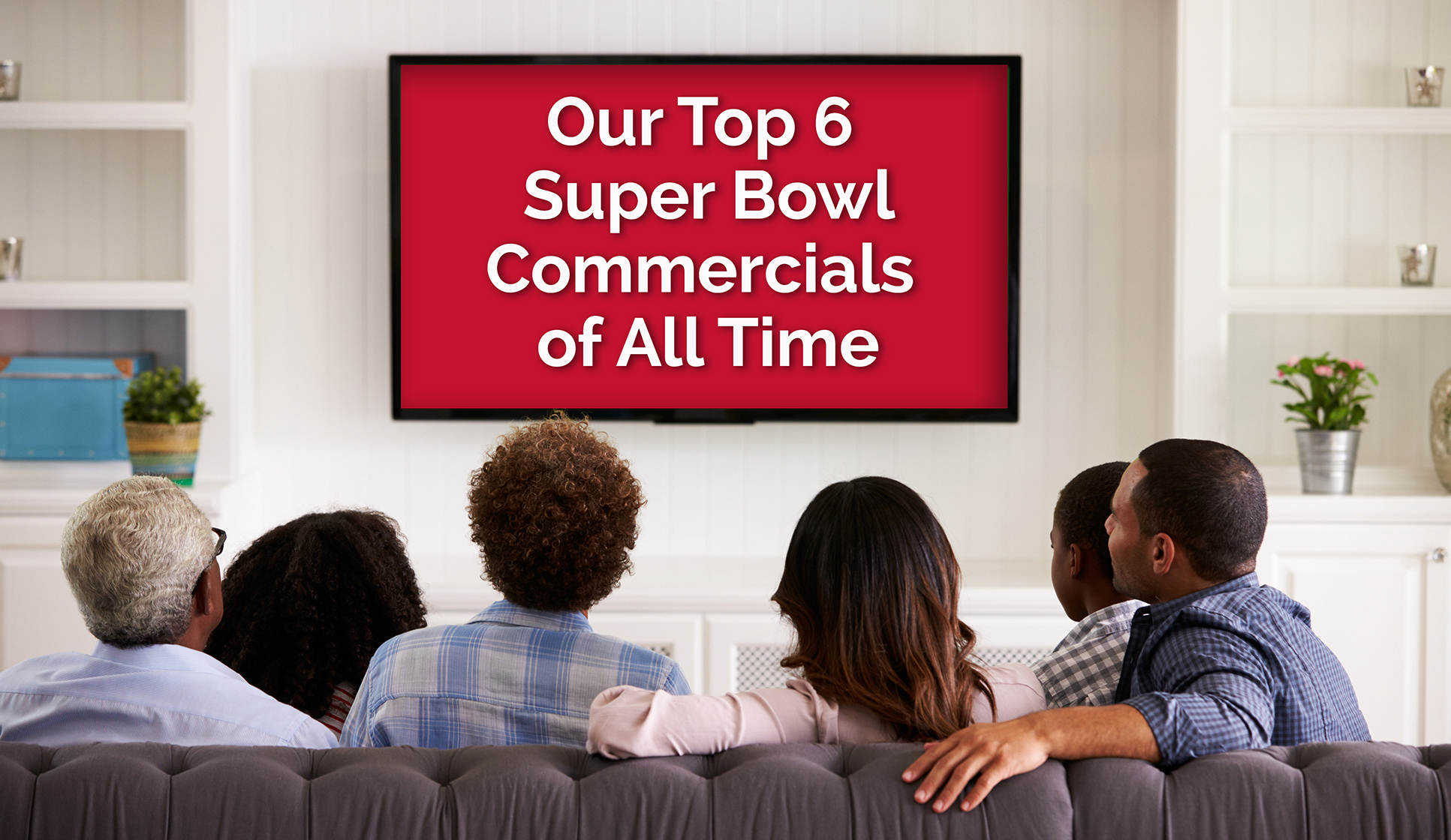 Delia Associates - Top 6 Super Bowl Commercials Of All Time