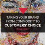 Taking your brand from commodity to customers' choice - Chapter 1