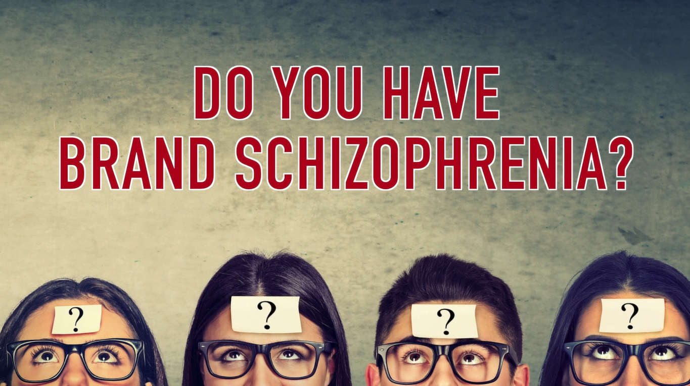 Do You Have Brand Schizophrenia