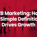 How a Simple Definition Drives Growth